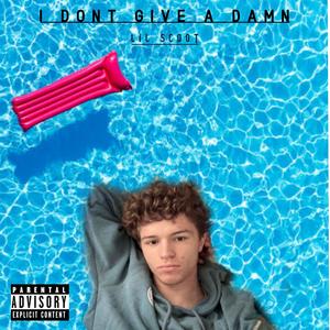 I Dont Give A Damn (Explicit)