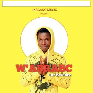 W'ABRABC (feat. Kofi Torgin, BEDAT & Maame Yaa)