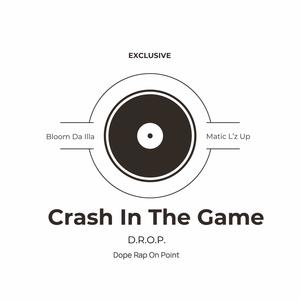 Crash In The Game (feat. Matic L’z Up) (Explicit)