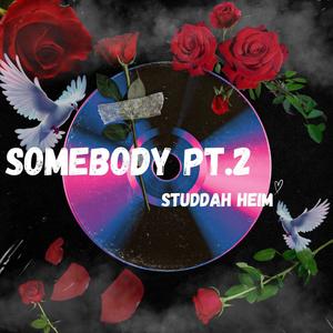 SomeBody Pt. 2 (Explicit)