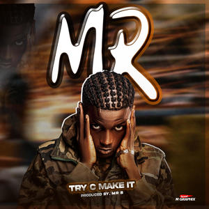 Try C Make it - Mr (Explicit)