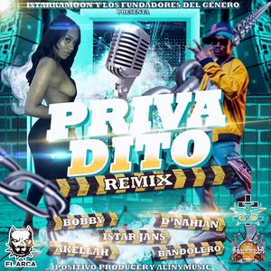 Privadito(feat. Istar Jans, Bobby el Famosito, Bandolero, Akeellah & Centinela)