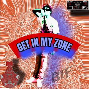 Get In My Zone (Explicit)