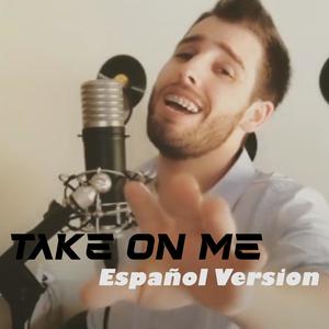 Take on me (Español New Version)