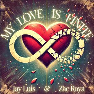 My Love Is Finite (feat. Zac Raya)