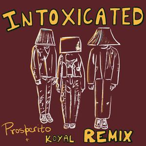intoxicated (Prosperito Remix)