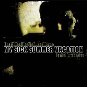 My Sick Summer Vacation (Explicit)