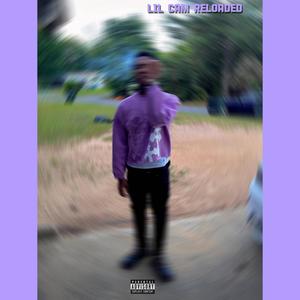 Lil Cam Reloaded (Explicit)