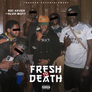 Fresh To Death (feat. Alvin Misfit) (Explicit)
