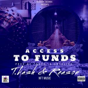 Acess to Funds (feat. T-Kash & Reason) [Explicit]