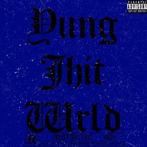 Yung Jhit Wrld (Explicit)