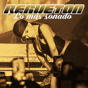 Regueton - Lo Mas Sonado (Explicit)