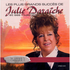 Les Plus Grands Succès De Julie Daraîche et ses musiciens Platine 1