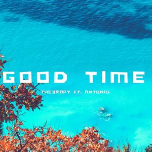 Good Time (feat. Antonio.) [Explicit]