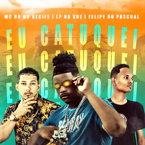 Eu Catuquei (Explicit)