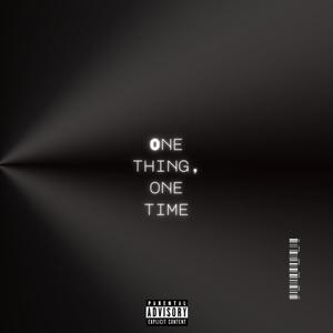 One Thing, One Time (Explicit)