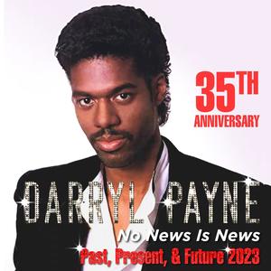 No News Is News Darryl Payne "Past, Present, & Future 35th Anniversary 2023 (King Simon Harris Remix)