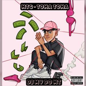 MTG - TOMA TOMA (Explicit)