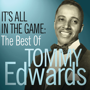 It's All In The Game: The Best Of Tommy Edwards