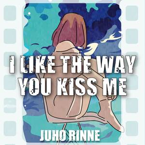 I Like the Way You Kiss Me