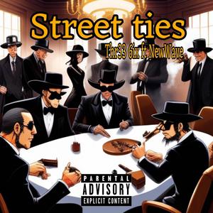 Street ties (feat. NewWave) [Explicit]