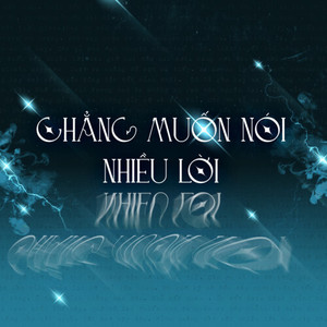 Chẳng Muốn Nói Nhiều Lời