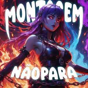 MONTAGEM NÃO PARA (feat. Mc Sophie)