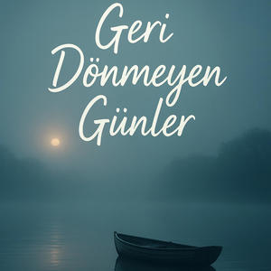 Geri Dönmeyen Günler