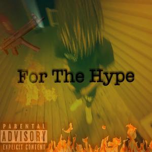 For The Hype (Explicit)