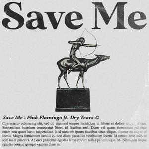 Save Me(feat. Dry Tears)