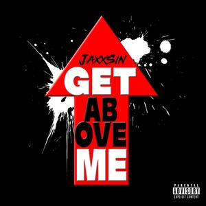 Get Above Me (Explicit)