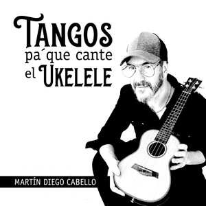 Tangos pa' que cante el ukelele