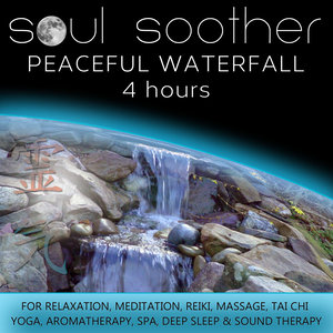 Peaceful Waterfall (4 Hours) for Relaxation, Meditation, Reiki, Massage, Tai Chi, Yoga, Aromatherapy, Spa, Deep Sleep and Sound Therapy