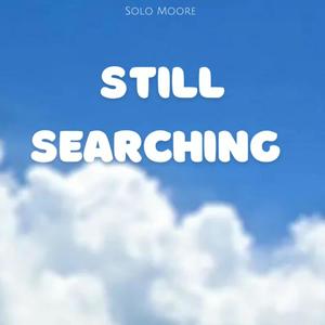 Still Searching (Explicit)