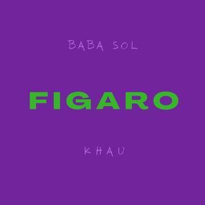 FIGARO (feat. Khau) [Explicit]