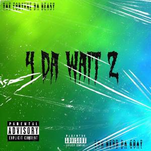 4 Da Wait 2 (Explicit)