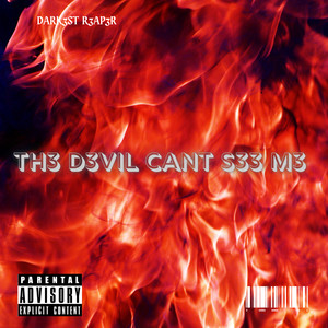 Th3 D3vil Cant S33 M3 (Explicit)