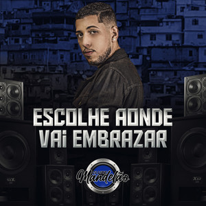 Escolhe Aonde Vai Embrazar (Explicit)