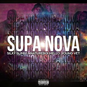 "SUPA NOVA" (feat. Young Vet & Silky Slimm J) [Explicit]