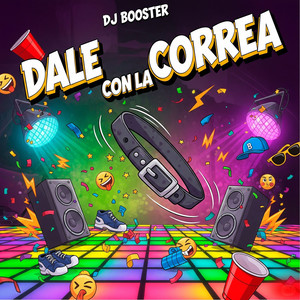 Dale Con La Correa (Explicit)
