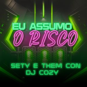 Eu Assumo o Risco (Explicit)