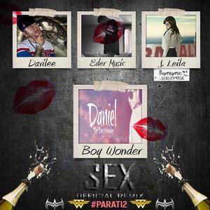Sex(feat. Davilee, Eder Music & J. Leila) (Official Remix|Explicit)