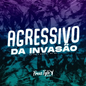 Agressivo Da Invasão (Explicit)