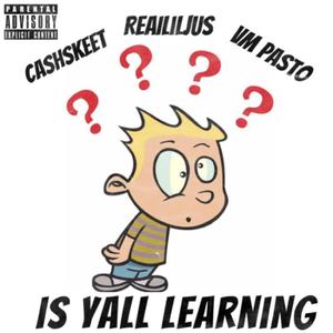 Is Yall Learning (Explicit)