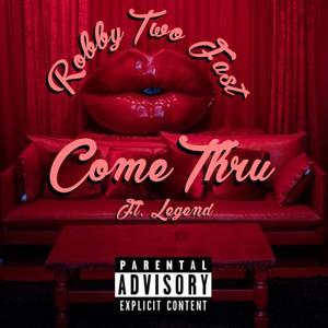 Come Thru(feat. Legend) (Explicit)