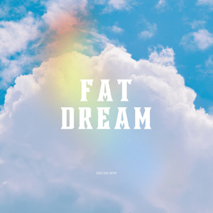 Fat Dream (Explicit)