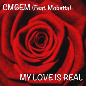 My Love Is Real (feat. Mobetta)