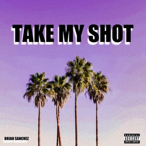 Take My Shot (Explicit)