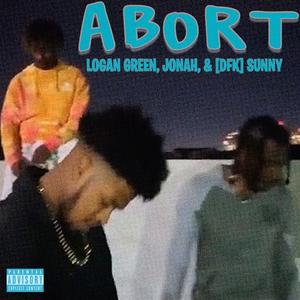 ABORT(feat. DFK SUNNY & Jonah) (Explicit)