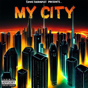 TIM0s THERAPIST PRESENTS: MY CITY (Explicit)